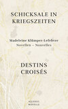 Schicksale in Kriegszeiten - Destins Croisés