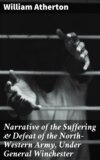 Narrative of the Suffering & Defeat of the North-Western Army, Under General Winchester