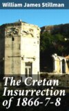 The Cretan Insurrection of 1866-7-8