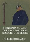 Die Kriminalfälle des Wachtmeisters Studer (und mehr)