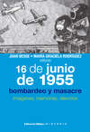 16 de junio de 1955: bombardeo y masacre