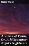 A Vision of Venus; Or, A Midsummer-Night's Nightmare