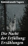 Die Nacht der Erfüllung: Erzählungen