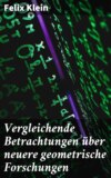 Vergleichende Betrachtungen über neuere geometrische Forschungen