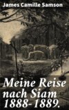 Meine Reise nach Siam 1888-1889.