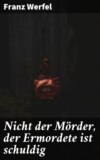 Nicht der Mörder, der Ermordete ist schuldig