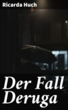 Der Fall Deruga