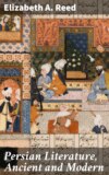 Persian Literature, Ancient and Modern