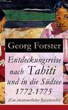 Entdeckungsreise nach Tahiti und in die Südsee 1772-1775 (Ein abenteuerlicher Reisebericht)