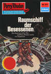 Perry Rhodan 571: Raumschiff der Besessenen