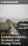 Yorkshire Oddities, Incidents, and Strange Events