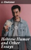 Hebrew Humor and Other Essays