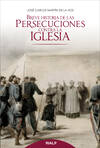 Breve historia de las persecuciones contra la Iglesia