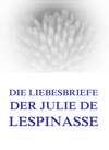 Die Liebesbriefe der Julie de Lespinasse