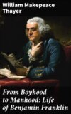 From Boyhood to Manhood: Life of Benjamin Franklin