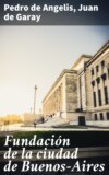 Fundación de la ciudad de Buenos-Aires