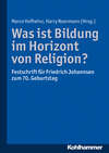 Was ist Bildung im Horizont von Religion?