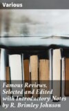 Famous Reviews, Selected and Edited with Introductory Notes by R. Brimley Johnson