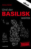 Und der Basilisk weinte