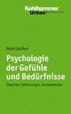 Psychologie der Gefühle und Bedürfnisse