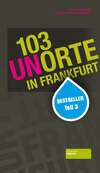 103 Unorte in Frankfurt