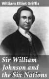 Sir William Johnson and the Six Nations