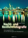 Nacht- und Restlichtfotografie