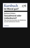 Sexualmoral oder Liebeskunst?