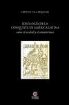 Ideología de la conquista en América Latina