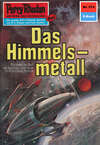 Perry Rhodan 574: Das Himmelsmetall