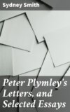 Peter Plymley's Letters, and Selected Essays