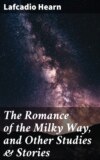 The Romance of the Milky Way, and Other Studies & Stories