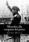 Mussolini alla conquista del potere