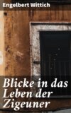 Blicke in das Leben der Zigeuner