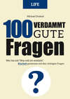 100 Verdammt gute Fragen – LIFE