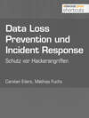 Data Loss Prevention und Incident Response