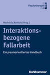 Interaktionsbezogene Fallarbeit