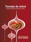 Manual para el cultivo de frutales en el trópico. Tomate de árbol