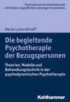 Die begleitende Psychotherapie der Bezugspersonen