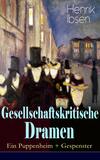 Gesellschaftskritische Dramen: Ein Puppenheim + Gespenster