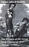 The History of the Great Irish Famine of 1847 (3rd ed.) (1902)