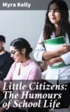 Little Citizens: The Humours of School Life