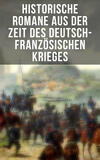 Historische Romane aus der Zeit des deutsch-französischen Krieges