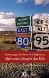 Hamburger, Hollywood & Highways - Abenteuer Alltag in den USA