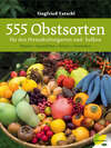 555 Obstsorten für den Permakulturgarten und -balkon