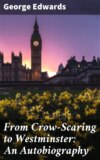 From Crow-Scaring to Westminster: An Autobiography