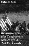 Reminiscencies of a Confederate soldier of Co. C, 2nd Va. Cavalry