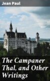 The Campaner Thal, and Other Writings