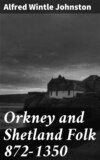 Orkney and Shetland Folk 872-1350