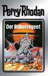 Perry Rhodan 6: Der Robotregent (Silberband)